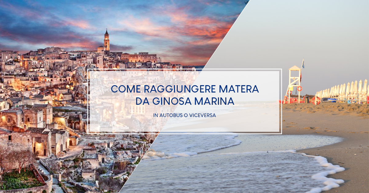 Come raggiungere Matera da Ginosa Marina in autobus o viceversa